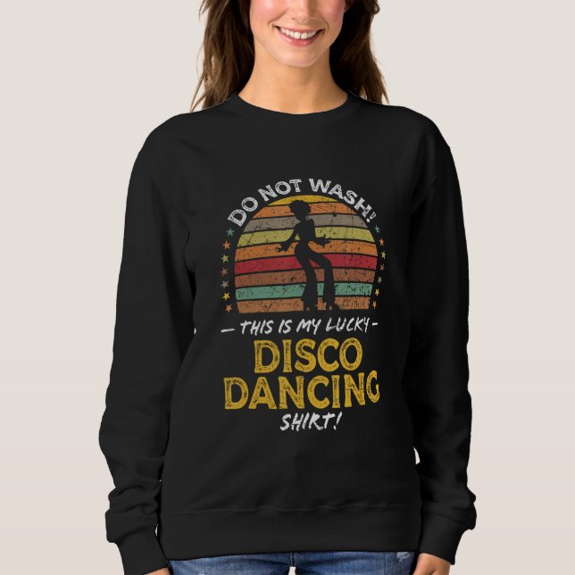 Disco Dancing Woman  Quote Graphic Sweatshirt (Vorderseite)