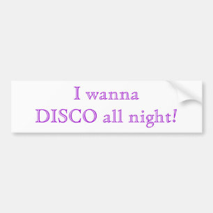 Disco die ganze Nacht Zitat Autoaufkleber