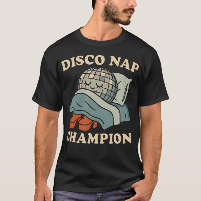 Disco Nap Champion Funny Retro Sleep Humor 70S Dan T-Shirt (Vorderseite)