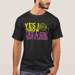 Discus Thrower Ja, ich wirke wie ein Girl Discus T T-Shirt