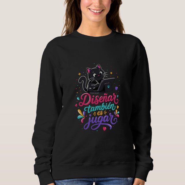 Diseñar también es jugar sweatshirt (Vorderseite)