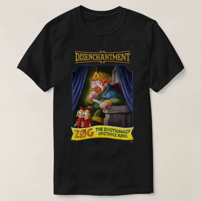 Disenchantment King Zog The Emotionally Unstable K T-Shirt