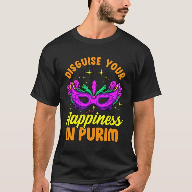 Disguise Your Happiness In Purim Jewish Happy Puri T-Shirt (Vorderseite)