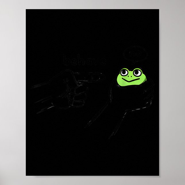 Dishonest Frog Funny Frog Meme Behave No Cartoon D Poster (Vorne)