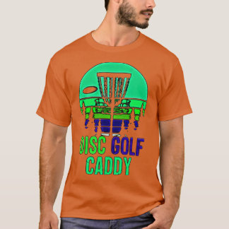 Disk Golf Caddy T-Shirt