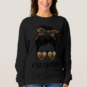 Disk Golf Momma Life Messy Bun Glasses Disk Golf L Sweatshirt