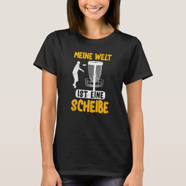 Disk Golf My World ist eine Disc Disk Golf Disc Go T-Shirt (Vorderseite)