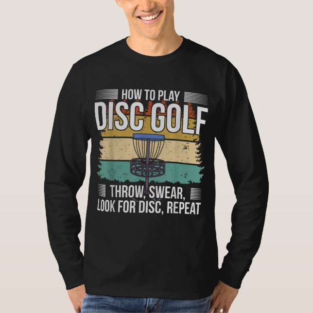 Disk Golf Player I How Play Disc Golf T-Shirt (Vorderseite)
