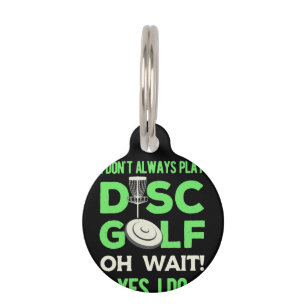 Disk Golf Player Ich spiele nicht immer Golf spi Haustiermarke