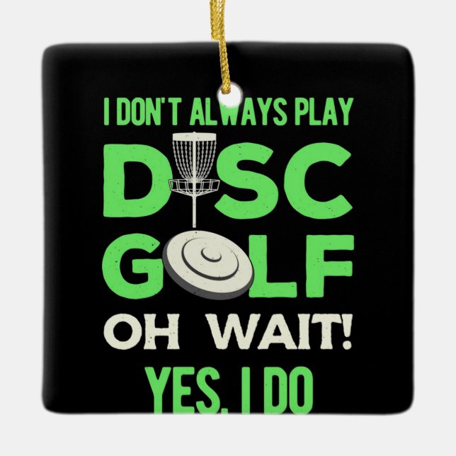Disk Golf Player | Ich spiele nicht immer Golf spi Keramikornament (Vorderseite)