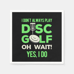 Disk Golf Player Ich spiele nicht immer Golf spi Serviette