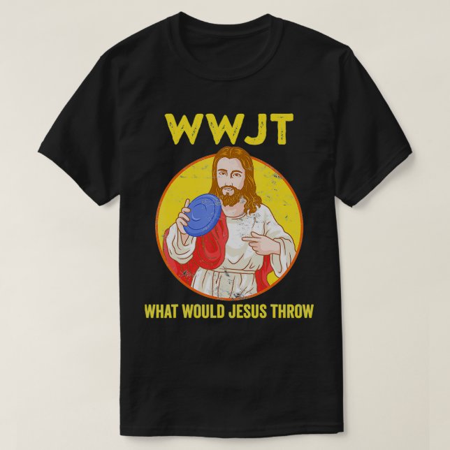 Disk Golf Shirt Was würde Jesus Throw Frisbee Gol (Design vorne)