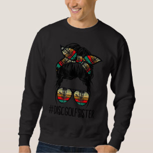 Disk Golf Sister Life Messy Bun Glasses Disk Golf Sweatshirt