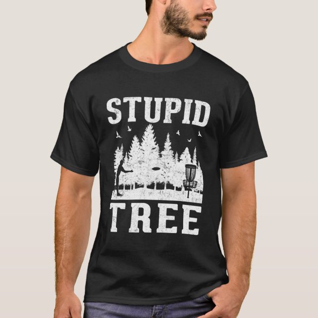 Disk Golf Stupid Tree Disk Golf 1 T-Shirt (Vorderseite)