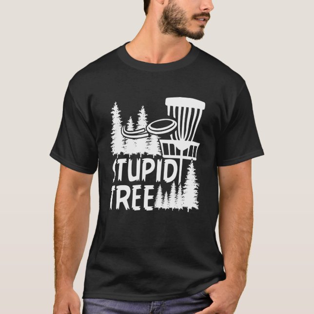 Disk Golf Stupid Tree Disk Golf 2 T-Shirt (Vorderseite)