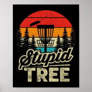 Disk Golf Stupid Tree - Disk Golf Poster