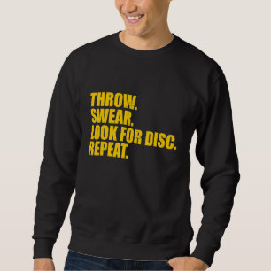 Disk Golf Throw Swear suchen nach Disk Repeat 7 Sweatshirt