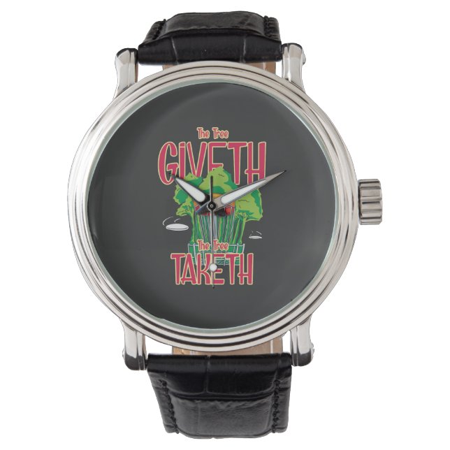 Disk Golf - Tree gibt Tree Tree Taketh Armbanduhr (Vorderseite)