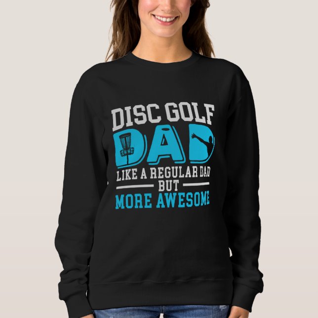 Disk Golf Vater wie ein normaler Vater, aber Coole Sweatshirt (Vorderseite)