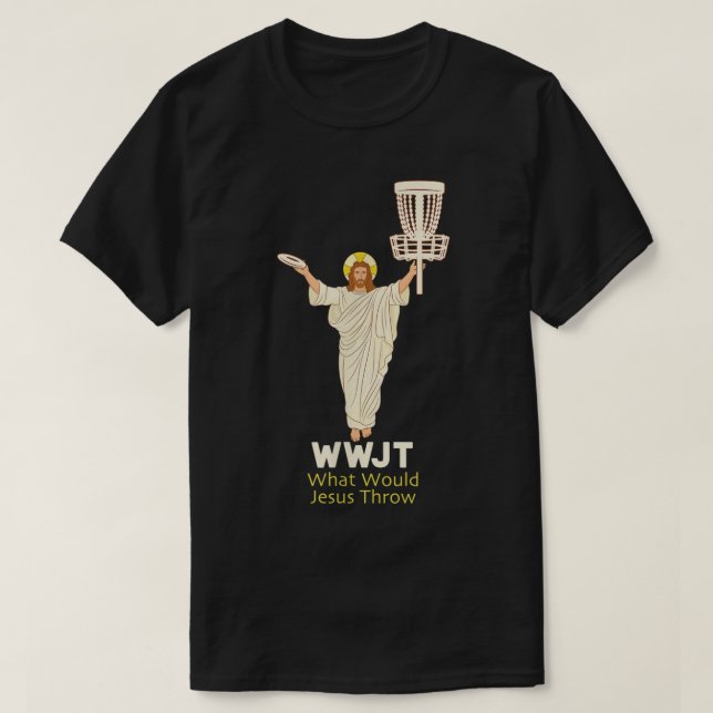 Disk Golf Was Jesus würde Frisbee Funny für dich w T-Shirt (Design vorne)