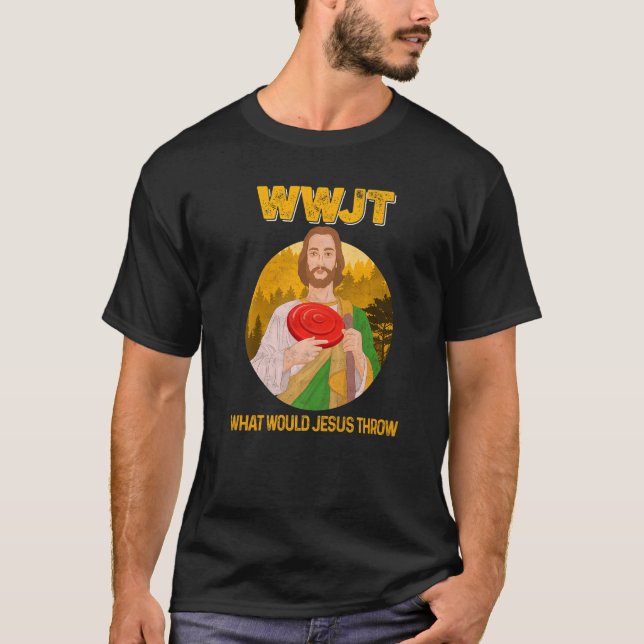 Disk Golf, was Jesus würde Frisbee Kleidung werfen T-Shirt (Vorderseite)