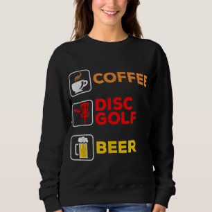 Disk Golfing Coffee Disk Golf Beer Sweatshirt