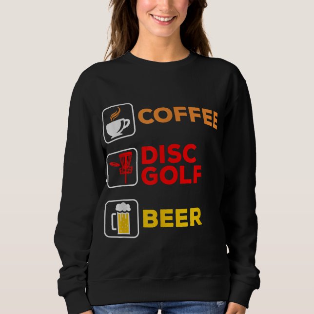 Disk Golfing Coffee Disk Golf Beer Sweatshirt (Vorderseite)