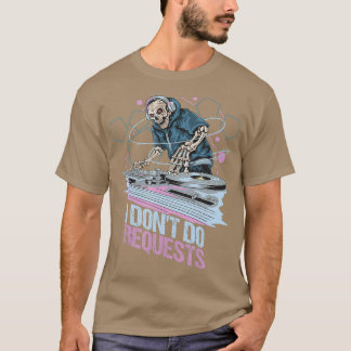 Disk Jockey DJ Sound Typ Turntable Jock I Dont T-Shirt