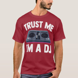 Disk Jockey Trust Me Im a DJ Sound Engineer T-Shirt