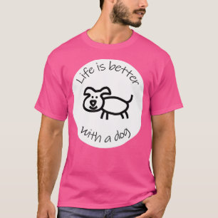 "Disk with Life is better with a Dog Animals Zitat T-Shirt