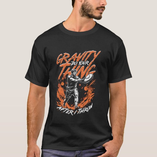 Diskuswurf Schwerkraft Tu Dein Ding T-Shirt (Vorderseite)