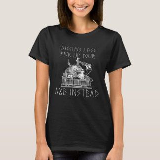 Diskutier weniger, nimm deine Axt auf Wikinger Odi T-Shirt