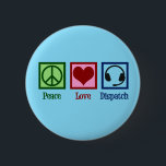 Dispatch für friedliche Liebe Button<br><div class="desc">Peace Liebe Dispatch Operator Geschenk mit einem Friedenszeichen,  Herz und einem Kopfhörer für einen Dispatcher.</div>