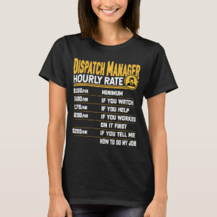 Dispatch Manager Stundensatz Dispatcher Dispatch D T-Shirt