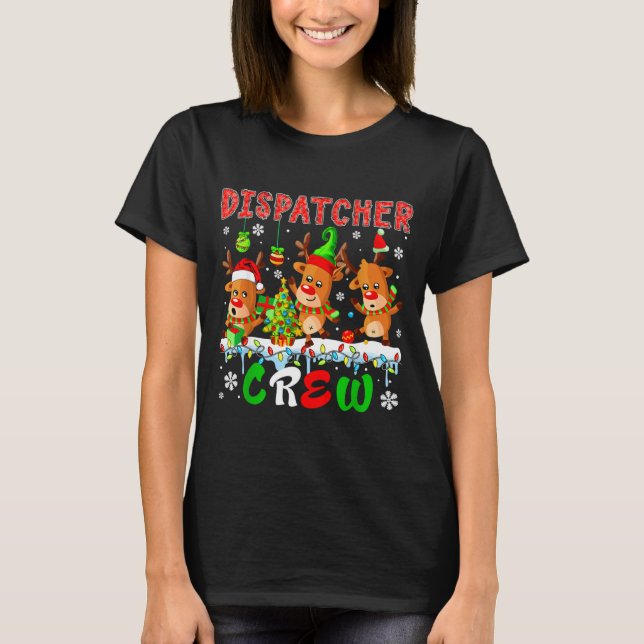 Dispatcher Crew Three Cute Santa Elf Reindeers Xma T-Shirt (Vorderseite)