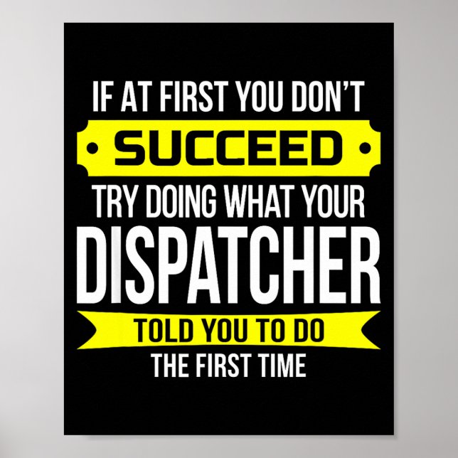 Dispatcher If At First You Don't Succeed Funny Gif Poster (Vorne)