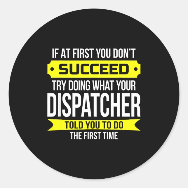Dispatcher If At First You Don't Succeed Funny Gif Runder Aufkleber (Vorderseite)