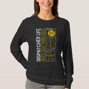 Dispatcher Life 911 Gold hat Ihren Rücken-Notfall T-Shirt