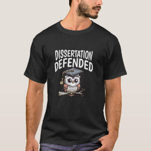 Dissertation verteidigt PhD-Dissertation, Doktorar T-Shirt