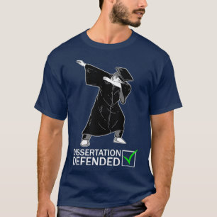 Dissertation Verteidigungsministerium Doktorat Fun T-Shirt