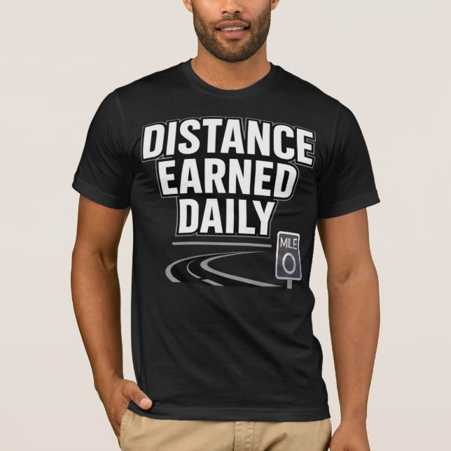 Distance Earned Daily T-Shirt (Vorderseite)