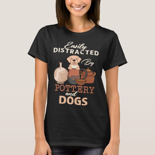 Distracted By Dogs Pottery Maker Support Ceramic A T-Shirt (Vorderseite)