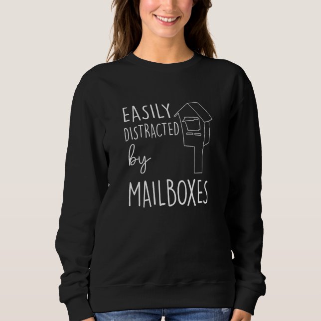 Distracted by Mailboxes  Postal Worker Sweatshirt (Vorderseite)