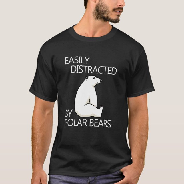 Distracted by Polar Bears Nature Expedition Wildli T-Shirt (Vorderseite)