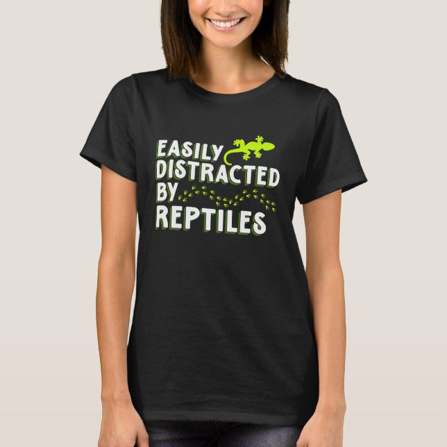 Distracted By Reptiles Lizards  Reptile Owner Grap T-Shirt (Vorderseite)