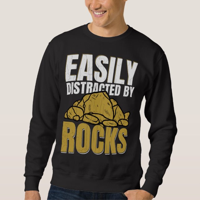 Distracted By Rocks  Geology Geologist Rock Graphi Sweatshirt (Vorderseite)