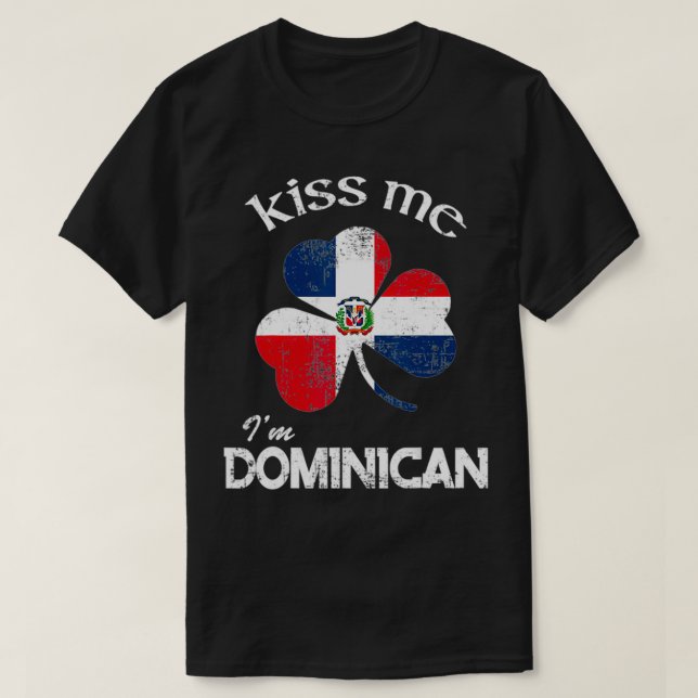 Distress Kiss Me Ich bin dominikanisches Kleeblatt T-Shirt (Design vorne)