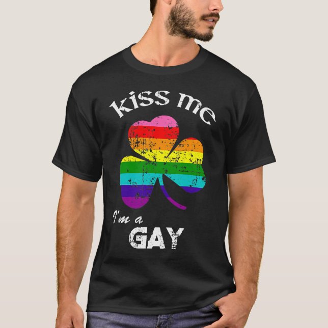 Distress Kiss Me Ich bin Gay Shirt St. Patrick's D (Vorderseite)