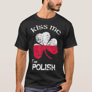 Distress Kiss Me Ich bin Polnisches Shirt St. Patr