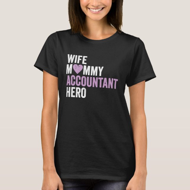 Distressed Accountan Wife Mommy Accountant Hero T-Shirt (Vorderseite)